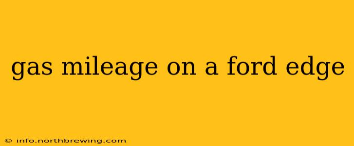 gas mileage on a ford edge