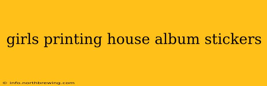 girls printing house album stickers