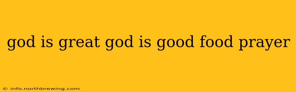 god is great god is good food prayer