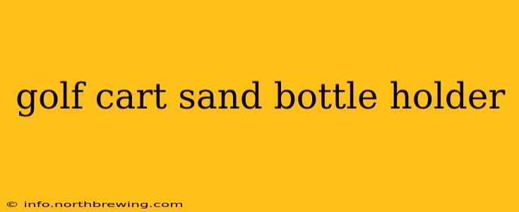 golf cart sand bottle holder