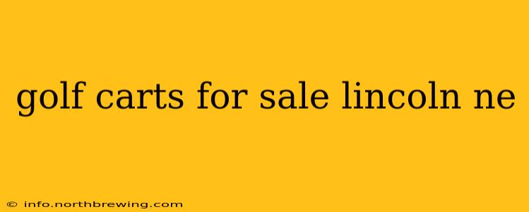 golf carts for sale lincoln ne