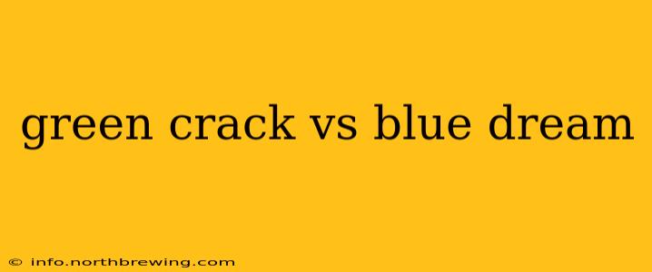 green crack vs blue dream