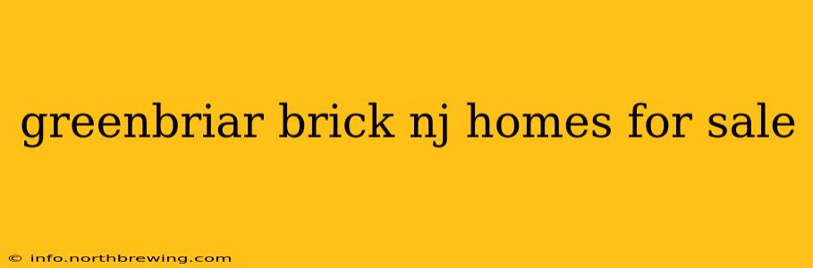 greenbriar brick nj homes for sale
