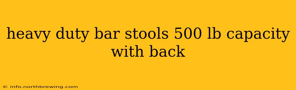 heavy duty bar stools 500 lb capacity with back