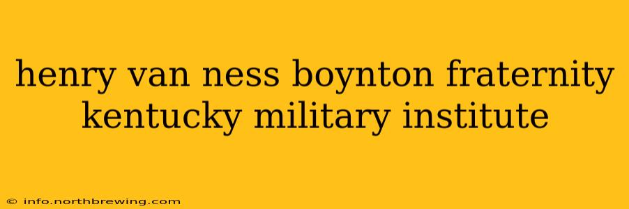 henry van ness boynton fraternity kentucky military institute