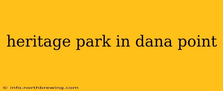 heritage park in dana point