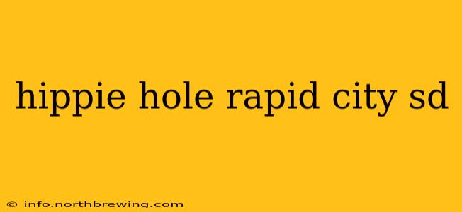 hippie hole rapid city sd