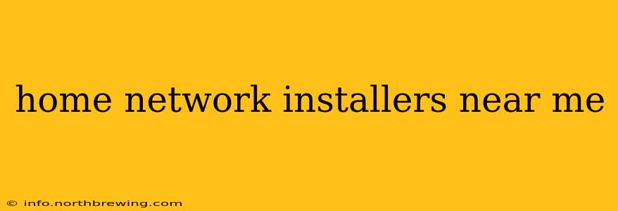 home network installers near me