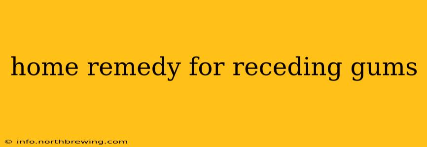 home remedy for receding gums