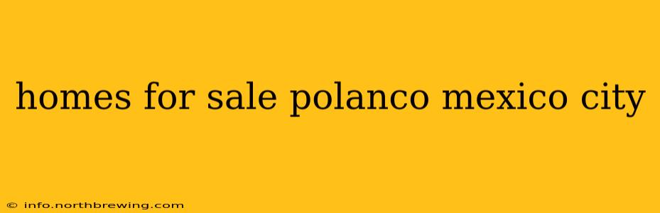homes for sale polanco mexico city