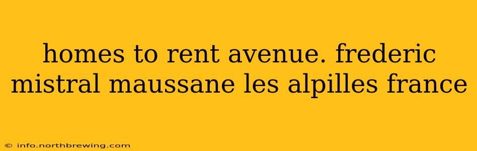 homes to rent avenue. frederic mistral maussane les alpilles france