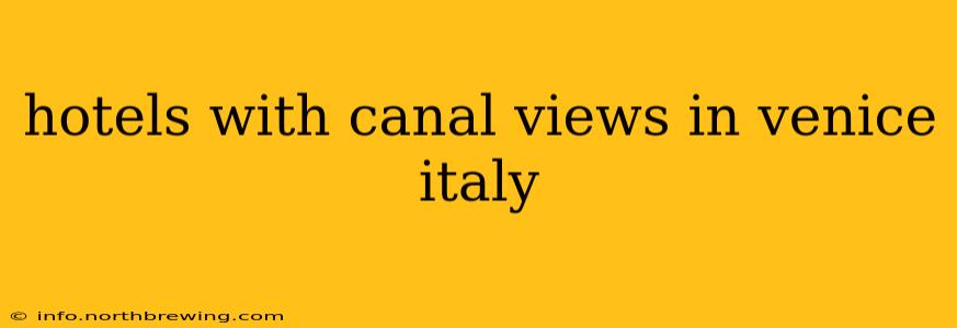 hotels with canal views in venice italy