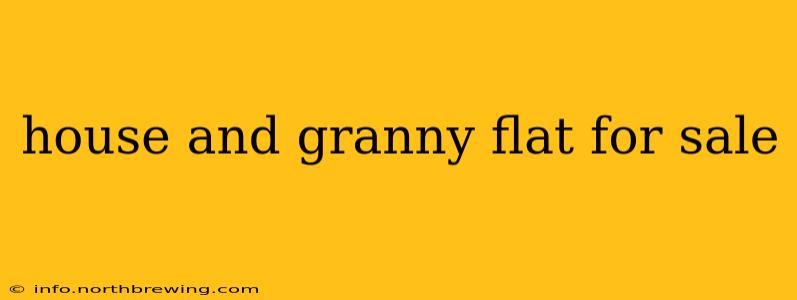 house and granny flat for sale