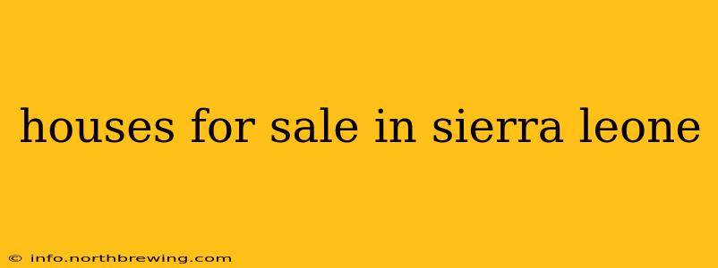 houses for sale in sierra leone