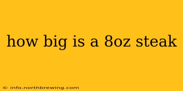 how big is a 8oz steak