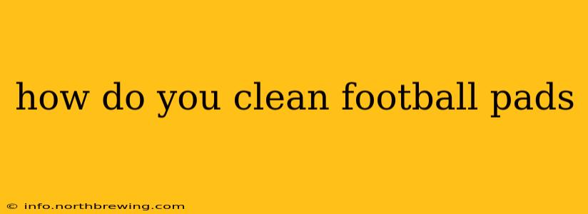 how do you clean football pads