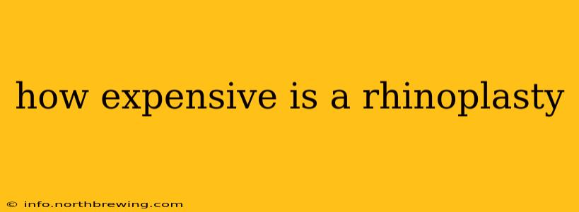 how expensive is a rhinoplasty