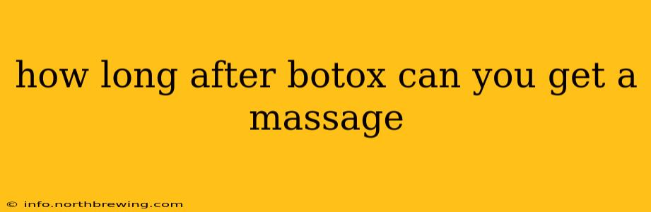 how long after botox can you get a massage