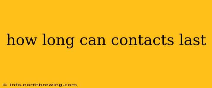 how long can contacts last