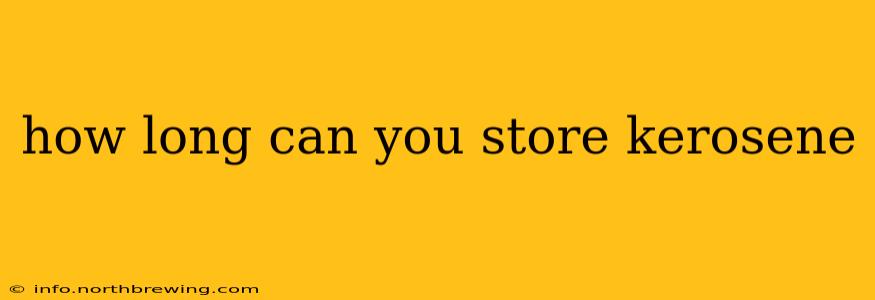 how long can you store kerosene