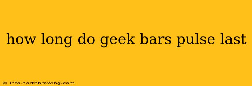 how long do geek bars pulse last