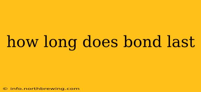 how long does bond last