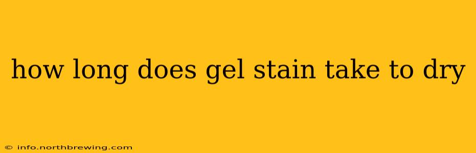 how long does gel stain take to dry