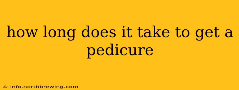 how long does it take to get a pedicure