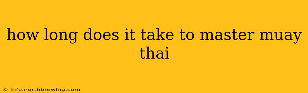 how long does it take to master muay thai