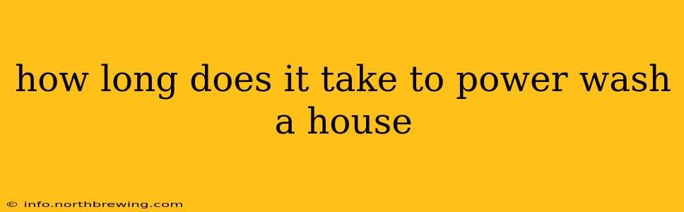 how long does it take to power wash a house