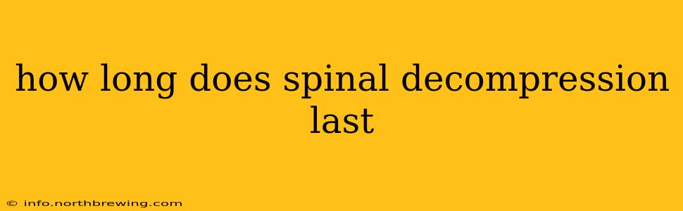 how long does spinal decompression last