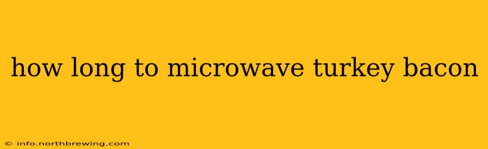 how long to microwave turkey bacon