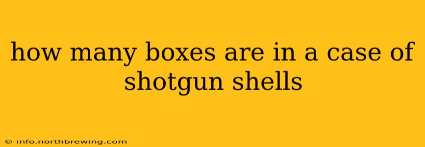 how many boxes are in a case of shotgun shells