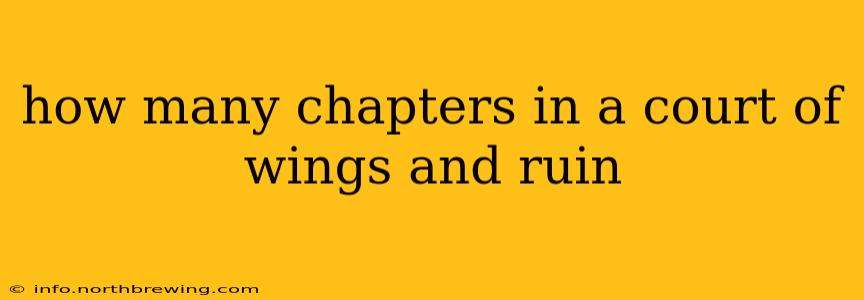 how many chapters in a court of wings and ruin