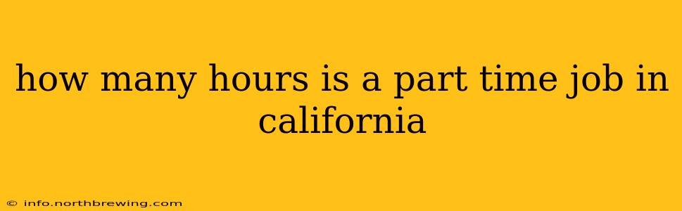 how many hours is a part time job in california