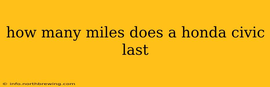 how many miles does a honda civic last