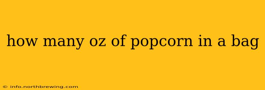 how many oz of popcorn in a bag