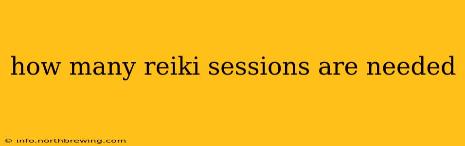 how many reiki sessions are needed
