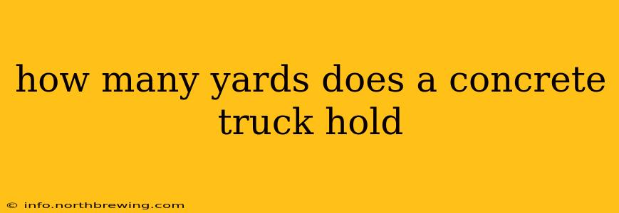 how many yards does a concrete truck hold