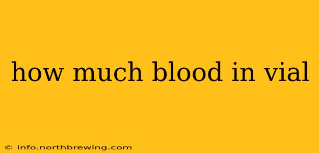 how much blood in vial