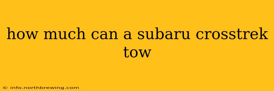 how much can a subaru crosstrek tow