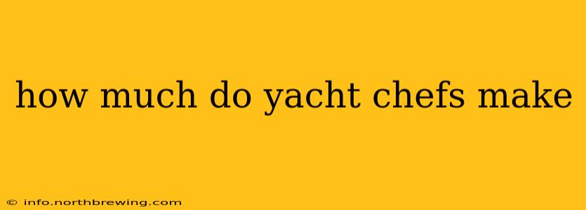 how much do yacht chefs make