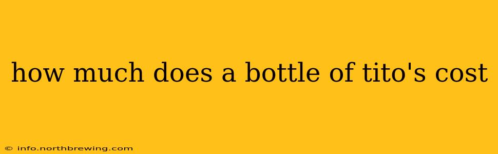 how much does a bottle of tito's cost