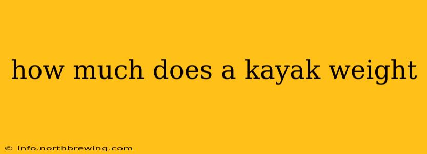 how much does a kayak weight