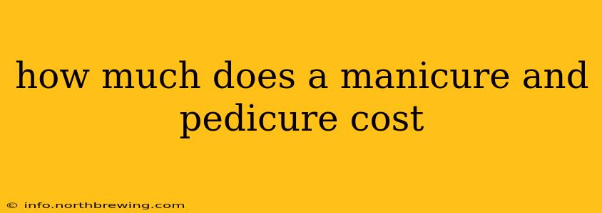 how much does a manicure and pedicure cost