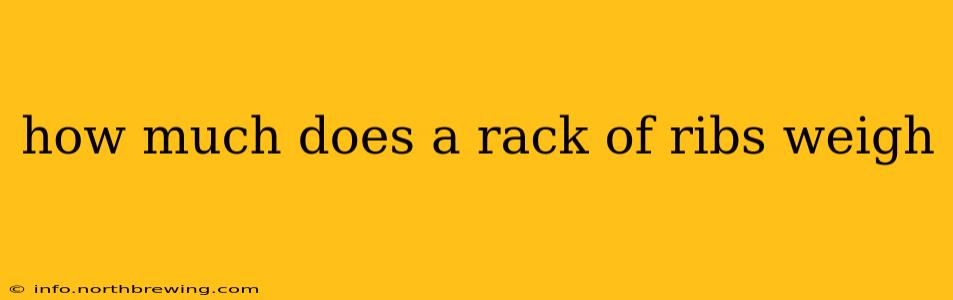 how much does a rack of ribs weigh