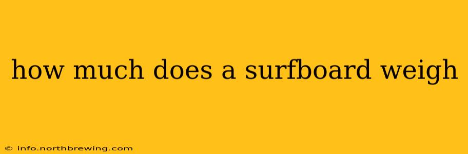 how much does a surfboard weigh