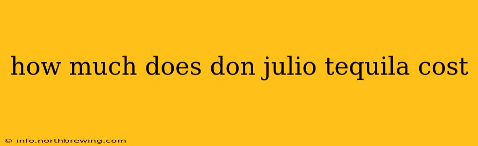 how much does don julio tequila cost