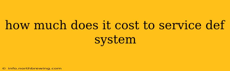 how much does it cost to service def system
