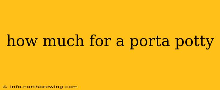 how much for a porta potty